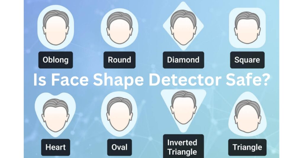 Is Face Shape Detector Safe?